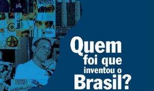 Na Sala Deborah Brennand, a trilogia Quem Foi Que Inventou o Brasil? é tema de palestra na feira